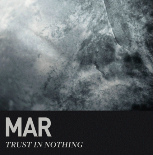 Mar : Trust in Nothing